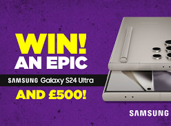 Win a Samsung Galaxy S24 Ultra and £500
