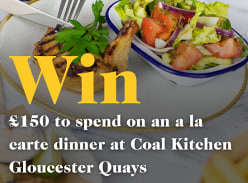 Win £150 to spend on Dinner at Coal Kitchen Gloucester Quays