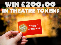 Win £200 in Theatre Tokens