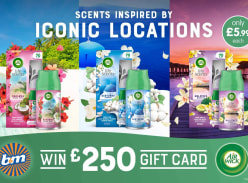 Win a £250 B&M Gift Card, Courtesy of Air Wick