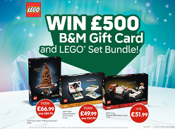 Win a £500 B&M Gift Card PLUS LEGO Set Bundle