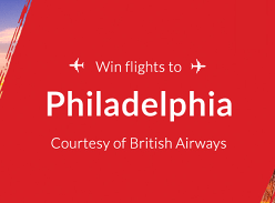 Win a pair of flights to Philadelphia