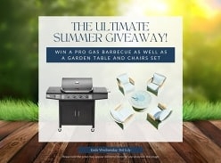 Win a Pro Gas Barbecue as Well as a Garden Table and Chairs Set