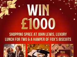 Win an epic £1,000 shopping spree at John Lewis, a luxury lunch for two AND a hamper of delicious FOXs biscuit