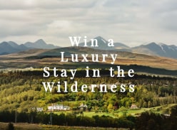 Win a Luxury Stay in the Wilderness