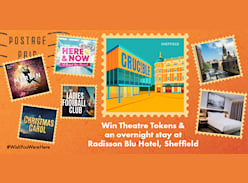 Win Theatre Tokens & an Overnight Stay at Radisson Blu Hotel, Sheffield