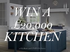 Win Your Dream Kitchen, Worth up to £20,000